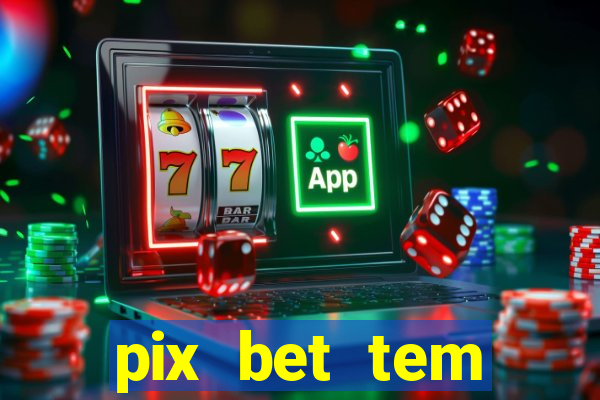 pix bet tem pagamento antecipado